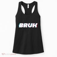 Bruh Funny Meme Saying Brother Greeting Gamer Slang Women's Tank Top thumb 0