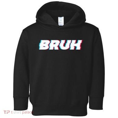 Bruh Funny Meme Saying Brother Greeting Gamer Slang Toddler Hoodie