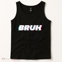 Bruh Funny Meme Saying Brother Greeting Gamer Slang Tank Top thumb 2
