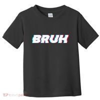Bruh Funny Meme Saying Brother Greeting Gamer Slang Toddler T-Shirt thumb 0