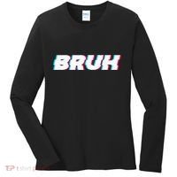 Bruh Funny Meme Saying Brother Greeting Gamer Slang Women's Long Sleeve Shirt thumb 0