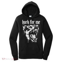 Bark For Me Sarcastic Dog Women's Hoodie thumb 0