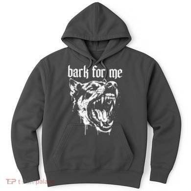 Bark For Me Sarcastic Dog Hoodie