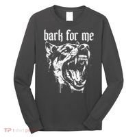 Bark For Me Sarcastic Dog Long Sleeve Shirt thumb 0