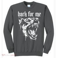 Bark For Me Sarcastic Dog Sweatshirt thumb 0