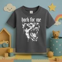 Bark For Me Sarcastic Dog Toddler T-Shirt thumb 3