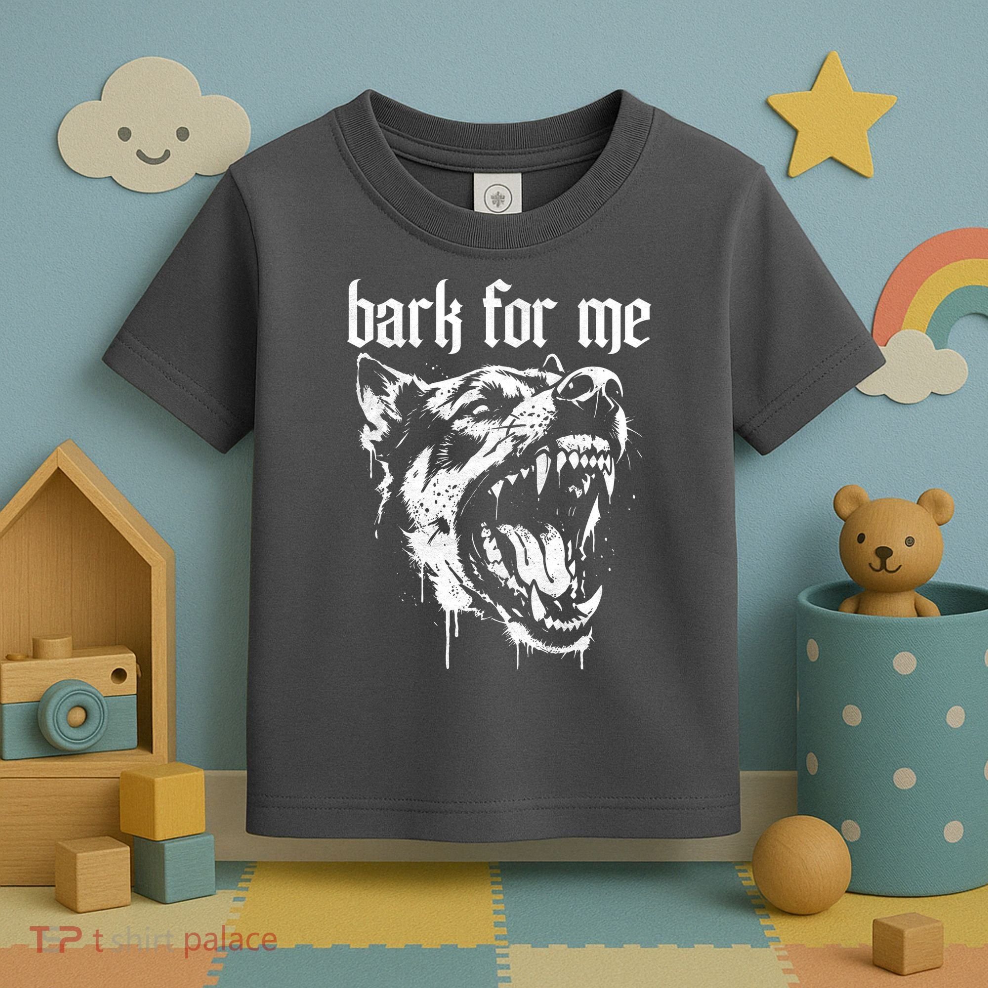 Bark For Me Sarcastic Dog Toddler T-Shirt