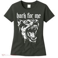 Bark For Me Sarcastic Dog Women's T-Shirt thumb 0