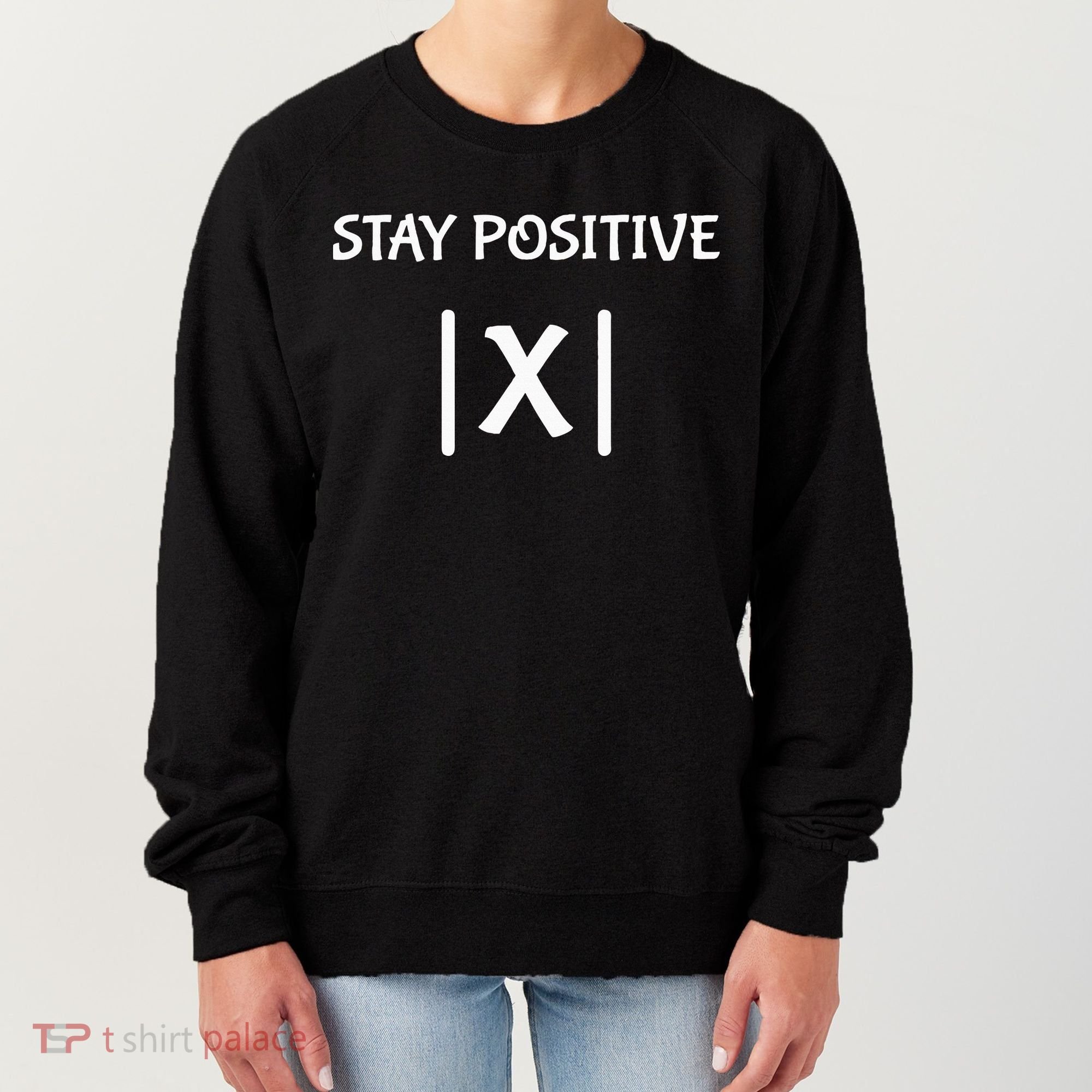 Best Funny Math Teacher Joke Fun Stay Positive Women's Sweatshirt