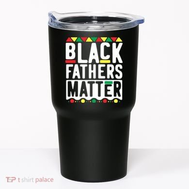 Black Fathers Matter Black Pride Month Tumbler