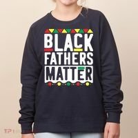 Black Fathers Matter Black Pride Month Women's Sweatshirt thumb 0