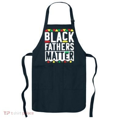 Black Fathers Matter Black Pride Month Apron