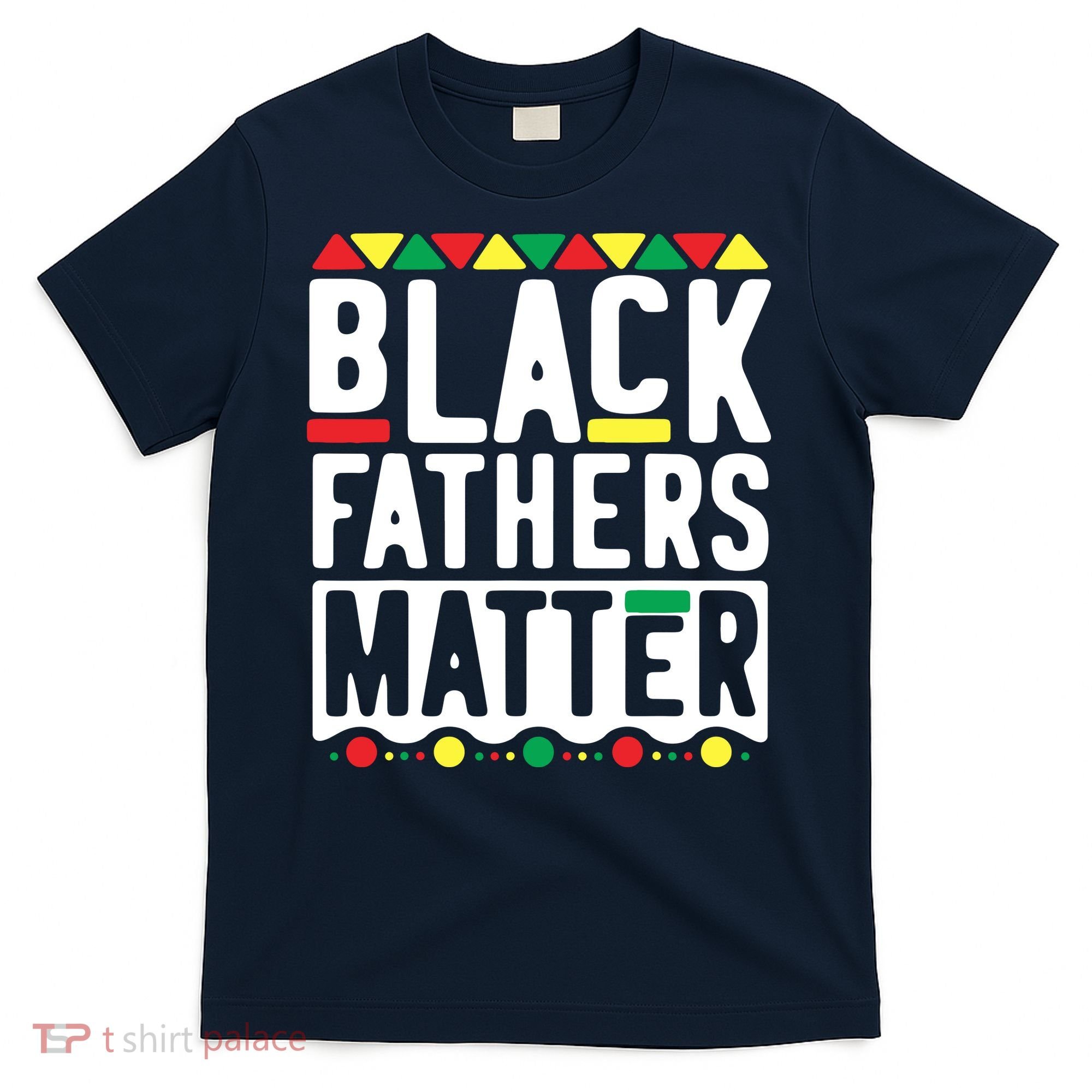 Black Fathers Matter Black Pride Month T-Shirt