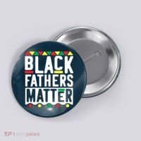 Black Fathers Matter Black Pride Month Button thumb 0