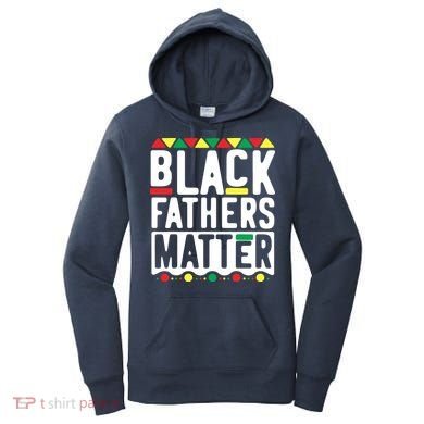 Black Fathers Matter Black Pride Month Women's Hoodie