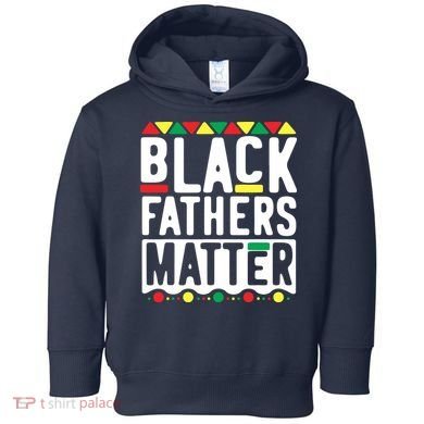Black Fathers Matter Black Pride Month Toddler Hoodie
