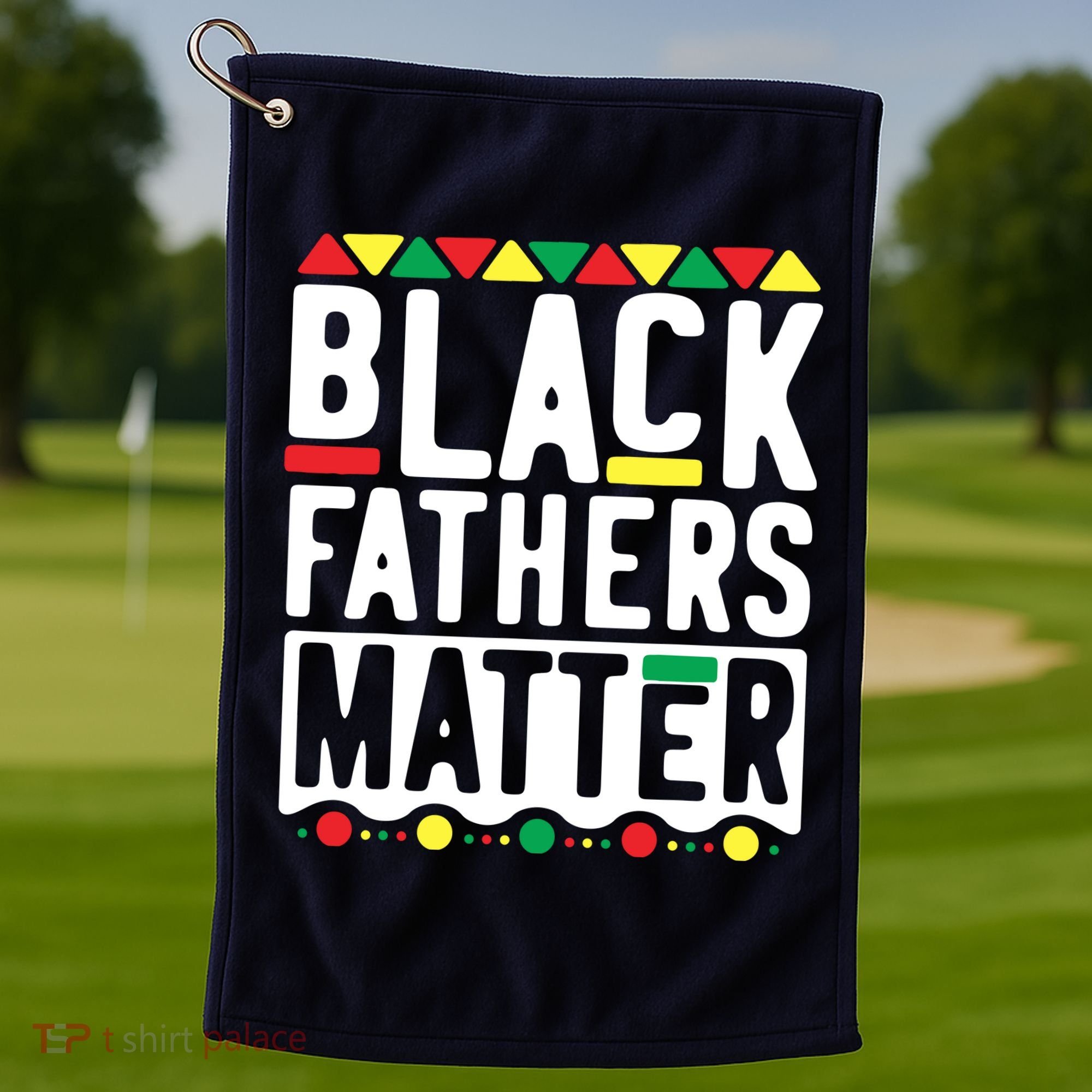 Black Fathers Matter Black Pride Month Golf Towel