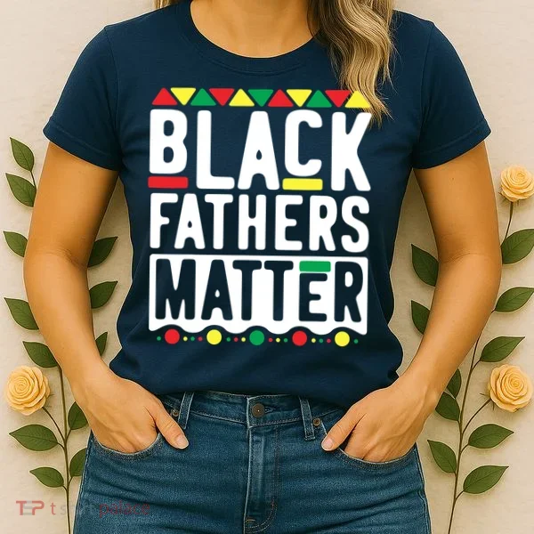 Black Fathers Matter Black Pride Month Women's T-Shirt