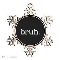 Bruh Funny Meme Saying Brother Greeting Gifts Ornament thumb 0