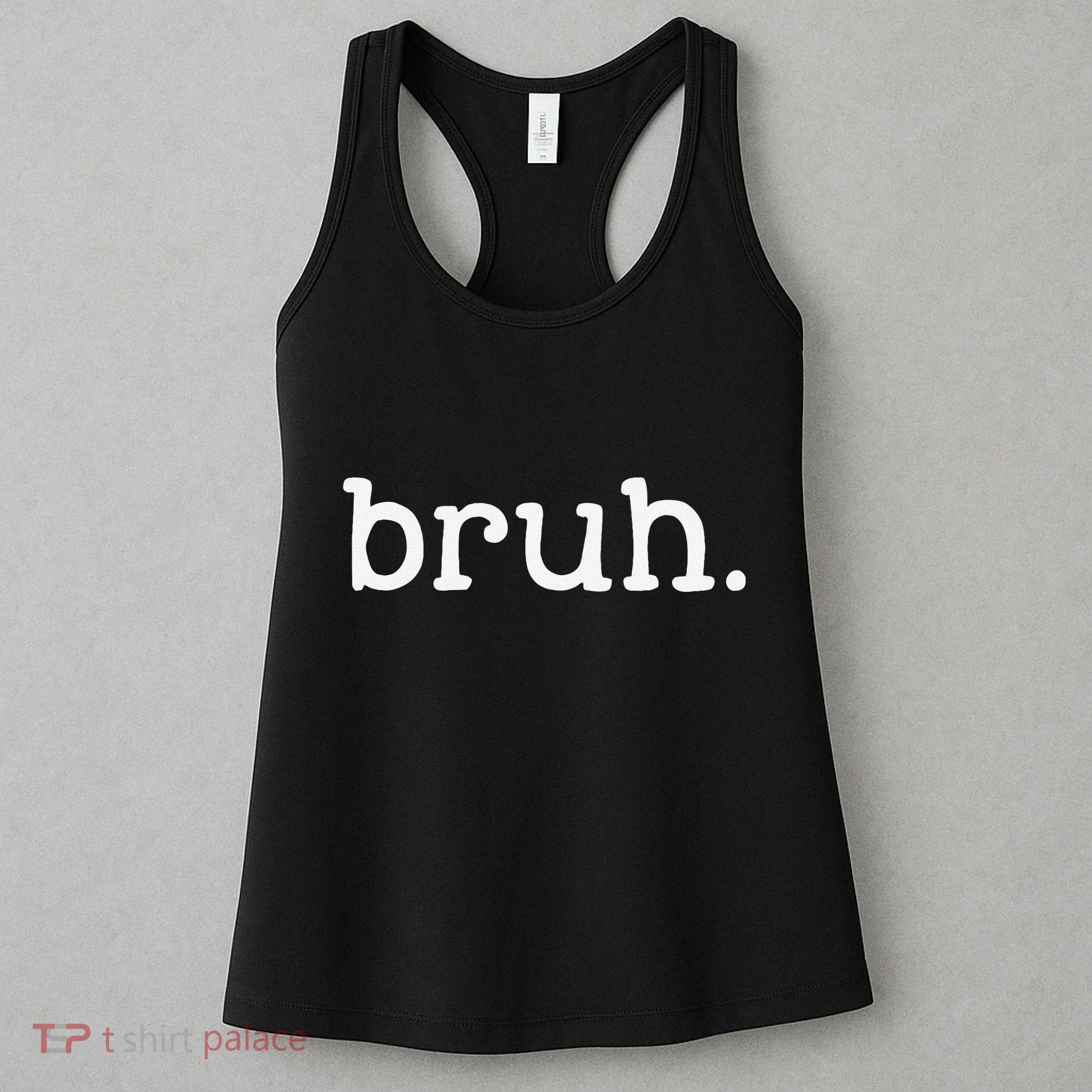 Bruh Funny Meme Saying Brother Greeting Gifts Women's Tank Top
