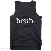 Bruh Funny Meme Saying Brother Greeting Gifts Tank Top thumb 0
