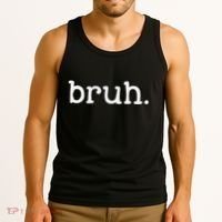 Bruh Funny Meme Saying Brother Greeting Gifts Tank Top thumb 3