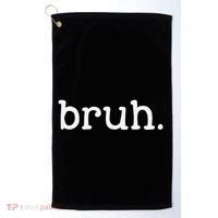 Bruh Funny Meme Saying Brother Greeting Gifts Golf Towel thumb 0