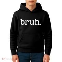 Bruh Funny Meme Saying Brother Greeting Gifts Kids Hoodie thumb 4