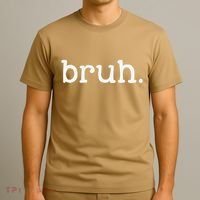 Bruh Funny Meme Saying Brother Greeting Gifts T-Shirt thumb 3