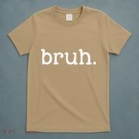 Bruh Funny Meme Saying Brother Greeting Gifts T-Shirt thumb 5