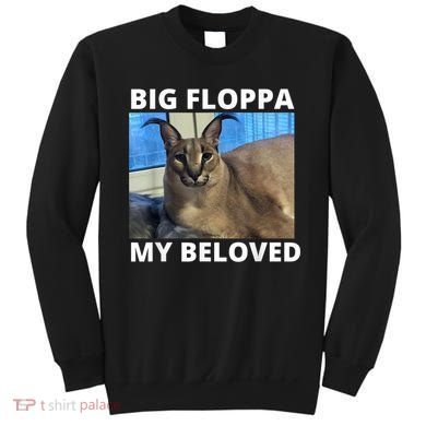 Big Floppa My Beloved Caracal Cat Meme Sweatshirt