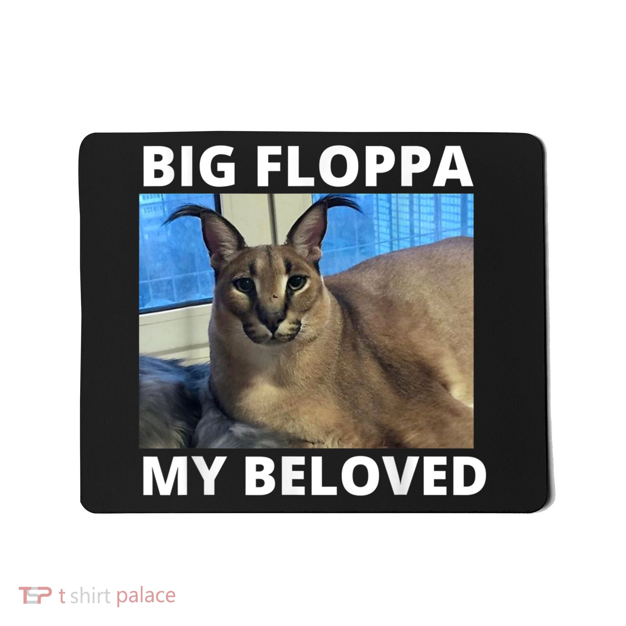 Big Floppa My Beloved Caracal Cat Meme Mousepad