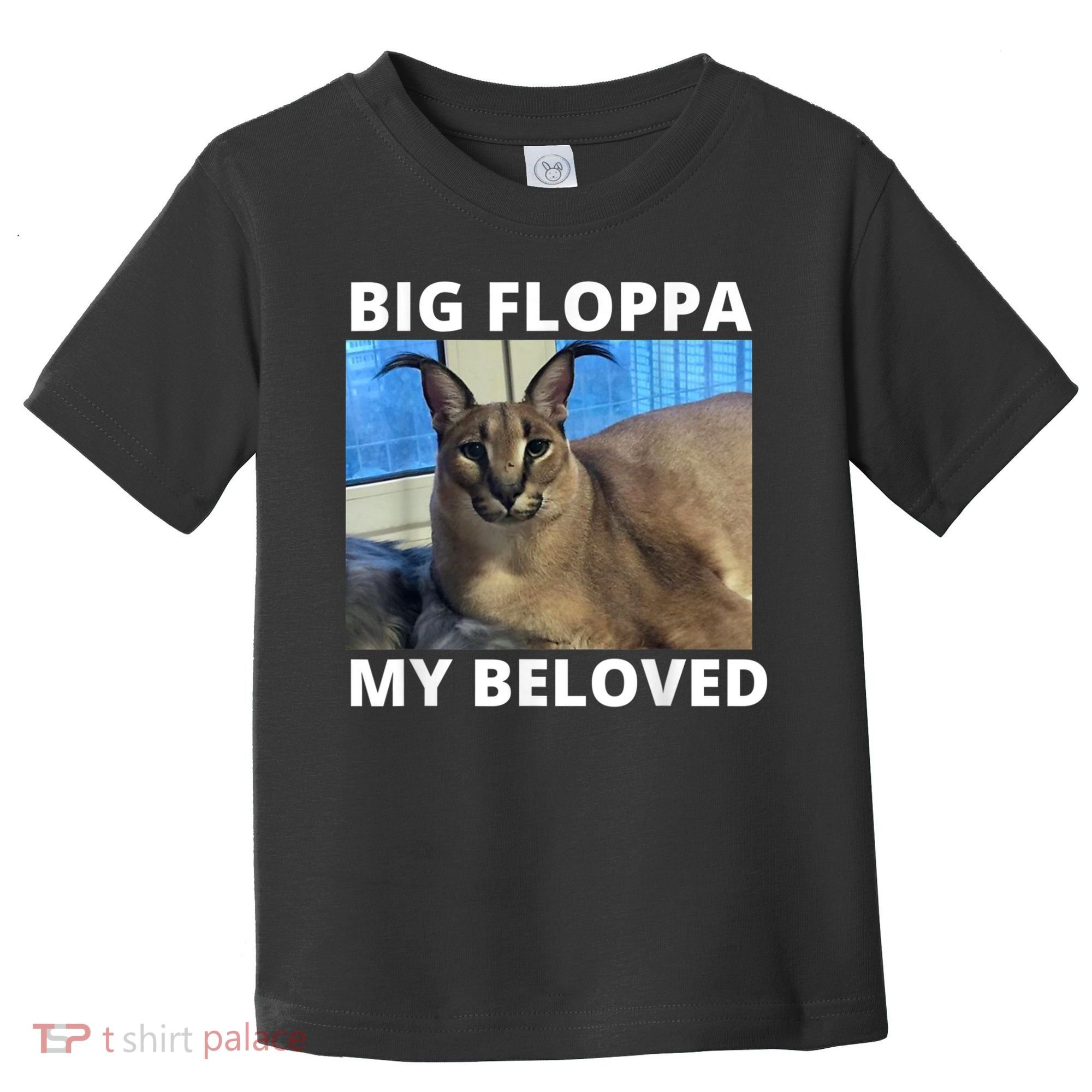 Big Floppa My Beloved Caracal Cat Meme Toddler T-Shirt