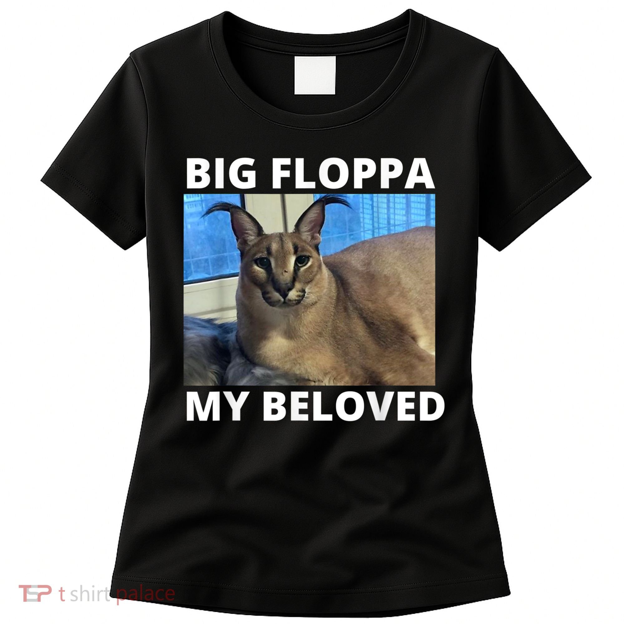 Big Floppa My Beloved Caracal Cat Meme Women's T-Shirt