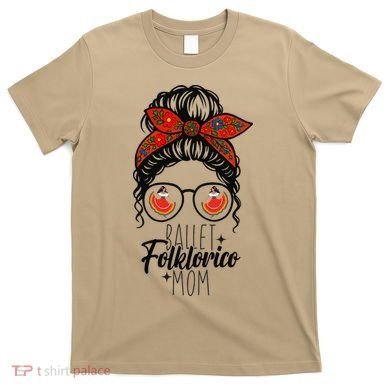 Ballet Folklorico Mom Messy Bun Mexican Dance Lover T-Shirt