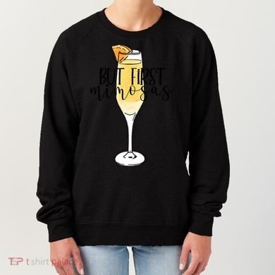 But First Mimosas Brunch Day Ing Bachelorette Party Gift Women's Sweatshirt