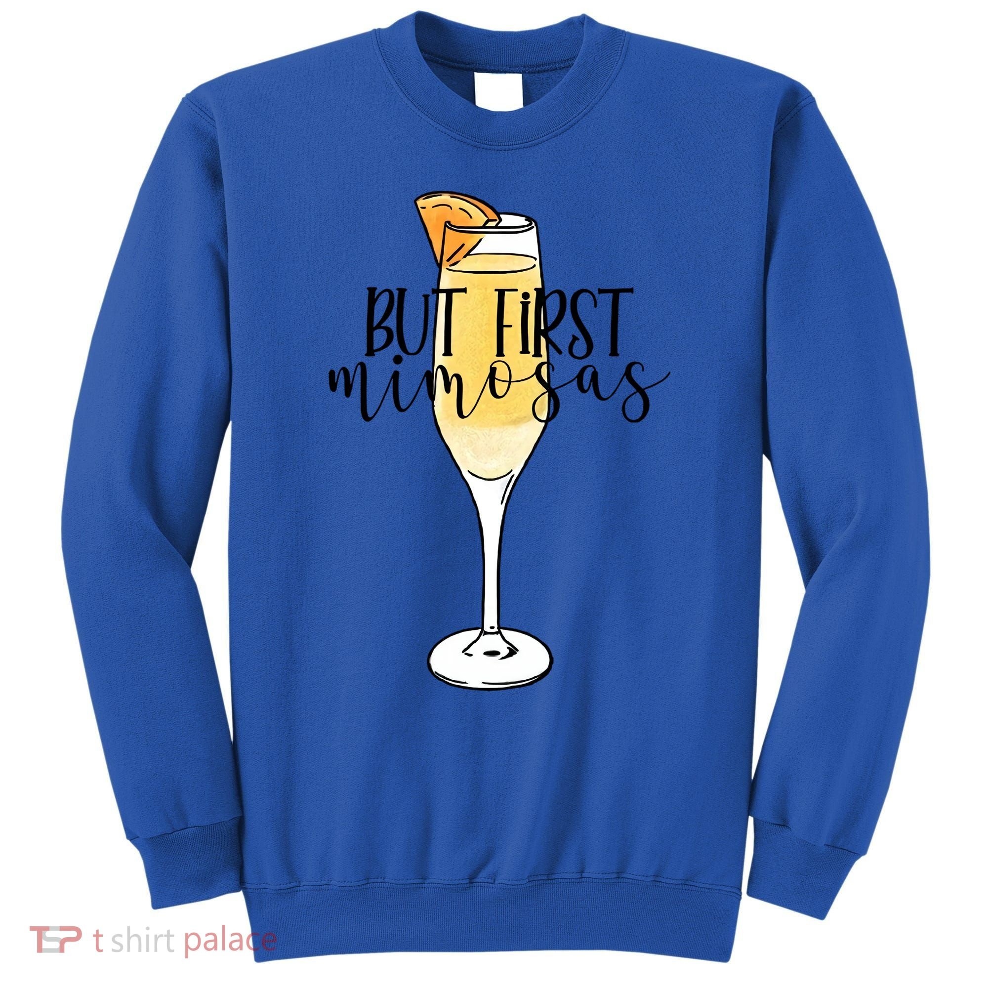 But First Mimosas Brunch Day Ing Bachelorette Party Gift Sweatshirt