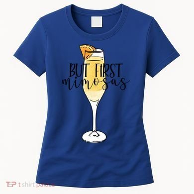 But First Mimosas Brunch Day Ing Bachelorette Party Gift Women's T-Shirt
