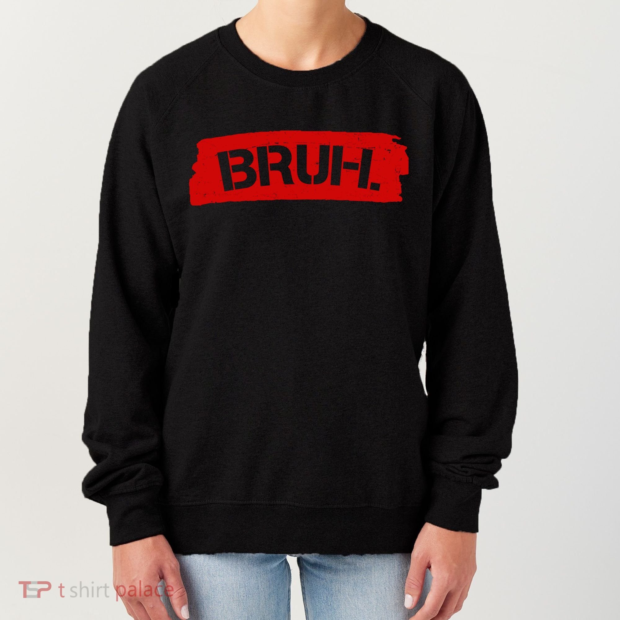 Bruh Funny Meme Women's Sweatshirt
