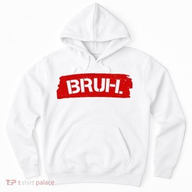 Bruh Funny Meme Hoodie