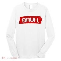 Bruh Funny Meme Long Sleeve Shirt thumb 0