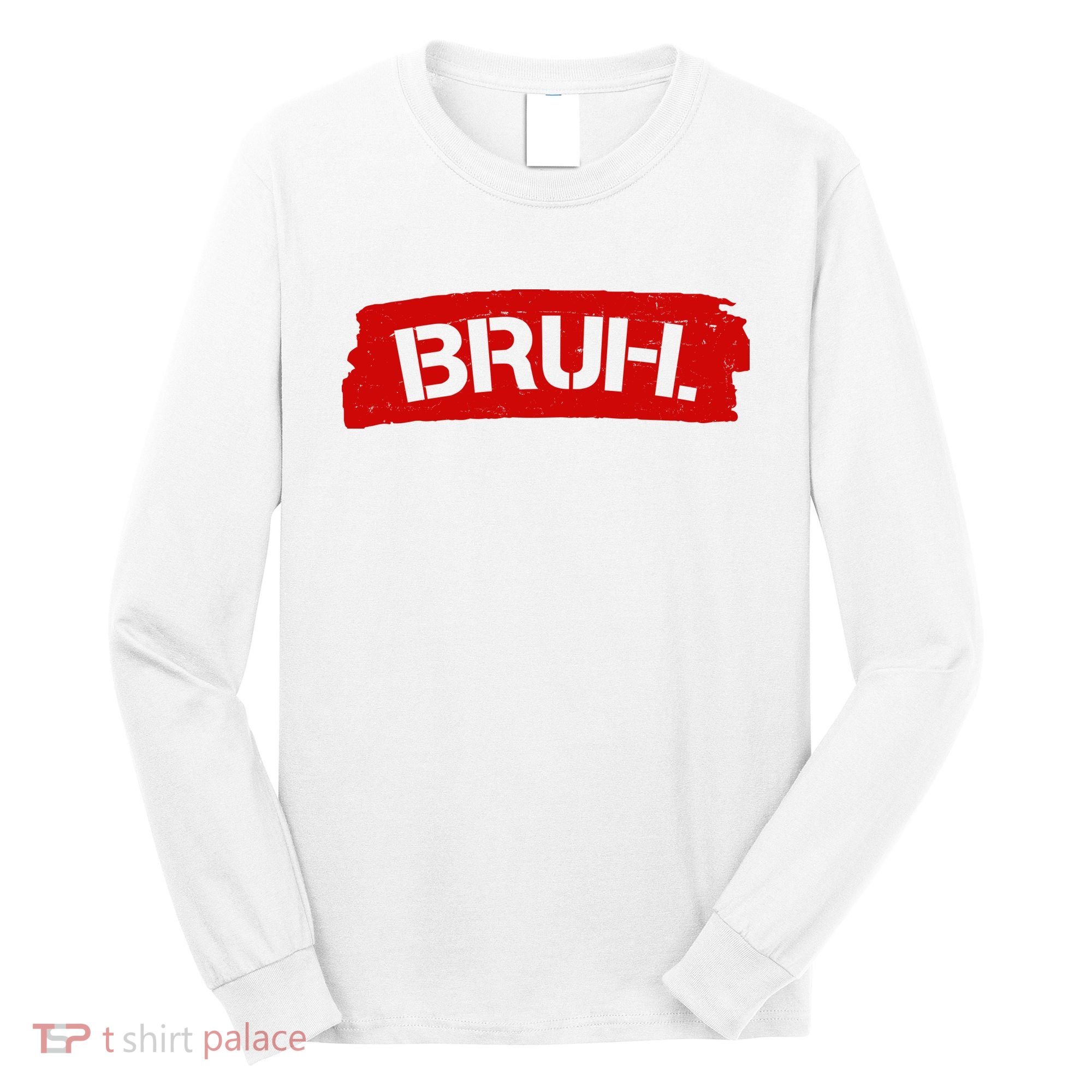Bruh Funny Meme Long Sleeve Shirt