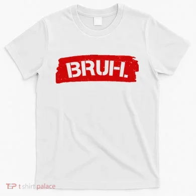 Bruh Funny Meme T-Shirt