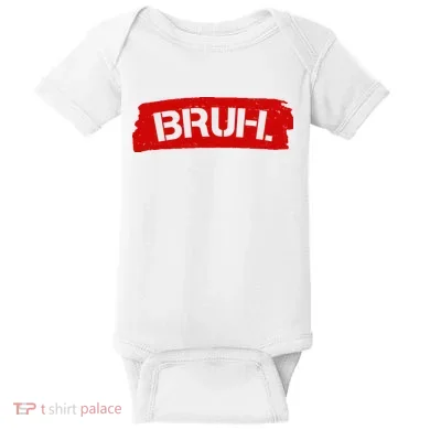 Bruh Funny Meme Baby Bodysuit