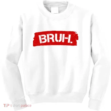 Bruh Funny Meme Kids Sweatshirt