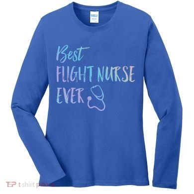 Best Flight Nurse Ever National Nurses Week Gift Women's Long Sleeve Shirt
