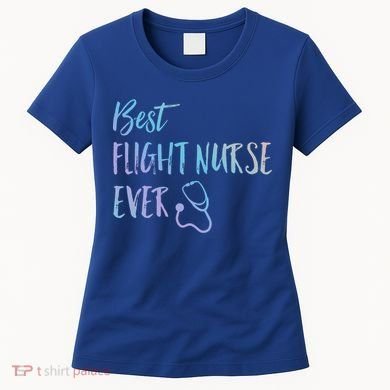 Best Flight Nurse Ever National Nurses Week Gift Women's T-Shirt