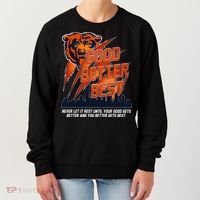 Bears Football Never Let It Rest Good Better Best Slogan  Women's Sweatshirt thumb 0