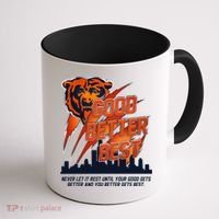 Bears Football Never Let It Rest Good Better Best Slogan  Coffee Mug thumb 1