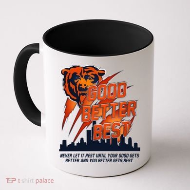 Bears Football Never Let It Rest Good Better Best Slogan  Coffee Mug